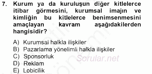 Halkla İlişkiler Uygulamaları ve Örnek Olaylar 2012 - 2013 Dönem Sonu Sınavı 7.Soru