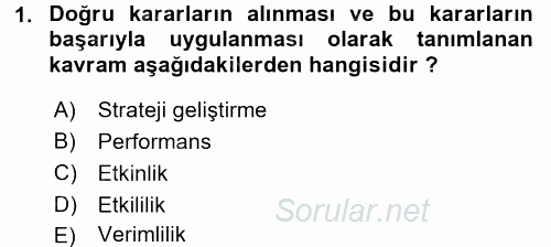 Yönetim ve Organizasyon 2016 - 2017 3 Ders Sınavı 1.Soru
