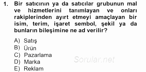 Marka ve Yönetimi 2013 - 2014 Tek Ders Sınavı 1.Soru