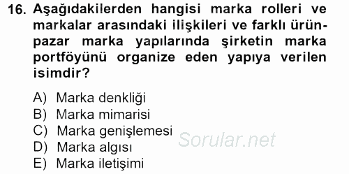 Marka ve Yönetimi 2013 - 2014 Tek Ders Sınavı 16.Soru