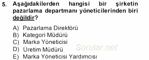 Marka ve Yönetimi 2013 - 2014 Tek Ders Sınavı 5.Soru
