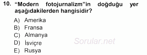 Basın Fotoğrafçılığı 2012 - 2013 Ara Sınavı 10.Soru