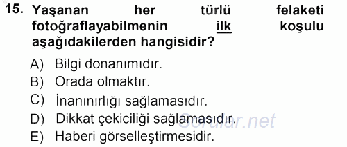 Basın Fotoğrafçılığı 2012 - 2013 Ara Sınavı 15.Soru