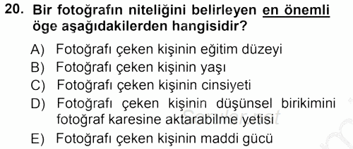 Basın Fotoğrafçılığı 2012 - 2013 Ara Sınavı 20.Soru