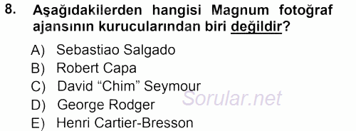 Basın Fotoğrafçılığı 2012 - 2013 Ara Sınavı 8.Soru