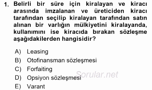 Finansal Yönetim 2 2017 - 2018 Dönem Sonu Sınavı 1.Soru