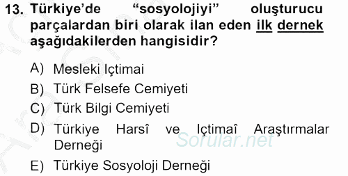 Türkiye´de Sosyoloji 2012 - 2013 Ara Sınavı 13.Soru