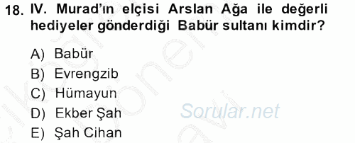 Orta Çağ ve Yeni Çağ Türk Devletleri Tarihi 2014 - 2015 Dönem Sonu Sınavı 18.Soru