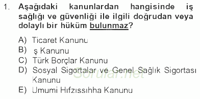 İş Sağlığı ve Güvenliği 2012 - 2013 Tek Ders Sınavı 1.Soru