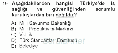 İş Sağlığı ve Güvenliği 2012 - 2013 Tek Ders Sınavı 19.Soru