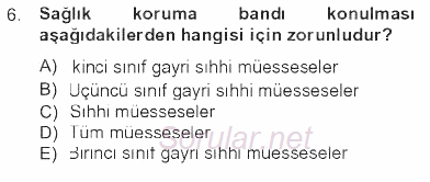 İş Sağlığı ve Güvenliği 2012 - 2013 Tek Ders Sınavı 6.Soru