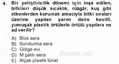 Örtü Altı Üretim Sistemleri 2014 - 2015 Ara Sınavı 4.Soru