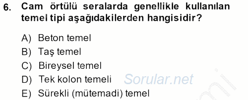 Örtü Altı Üretim Sistemleri 2014 - 2015 Ara Sınavı 6.Soru