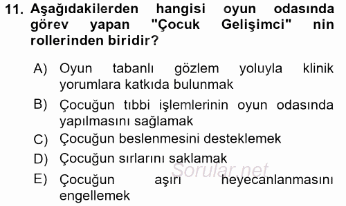 Hasta Çocukların Gelişimi Ve Eğitimi 2016 - 2017 Dönem Sonu Sınavı 11.Soru