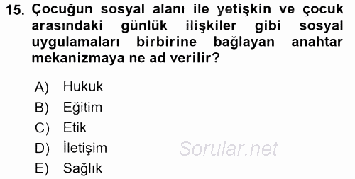 Hasta Çocukların Gelişimi Ve Eğitimi 2016 - 2017 Dönem Sonu Sınavı 15.Soru