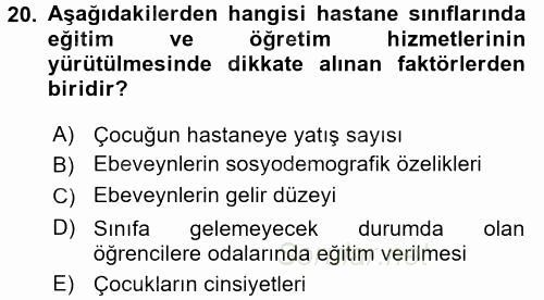 Hasta Çocukların Gelişimi Ve Eğitimi 2016 - 2017 Dönem Sonu Sınavı 20.Soru