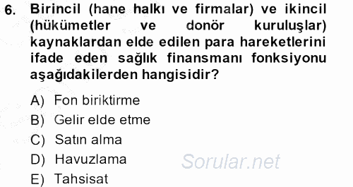 Sağlık Sigortacılığı 2014 - 2015 Dönem Sonu Sınavı 6.Soru