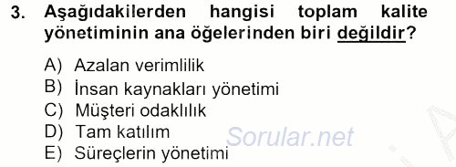 Konaklama Hizmetlerinde Kalite Yönetimi 2012 - 2013 Dönem Sonu Sınavı 3.Soru