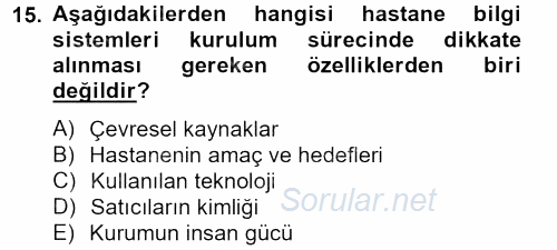 Sağlık Kurumlarında Bilgi Sistemleri 2013 - 2014 Tek Ders Sınavı 15.Soru