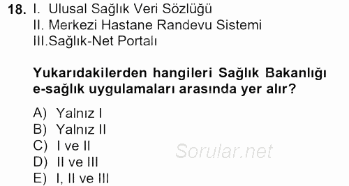 Sağlık Kurumlarında Bilgi Sistemleri 2013 - 2014 Tek Ders Sınavı 18.Soru