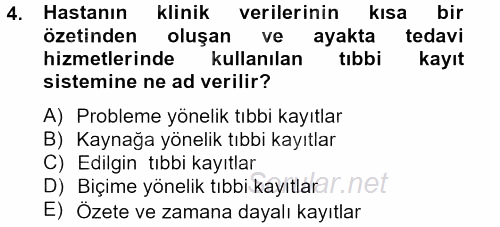 Sağlık Kurumlarında Bilgi Sistemleri 2013 - 2014 Tek Ders Sınavı 4.Soru
