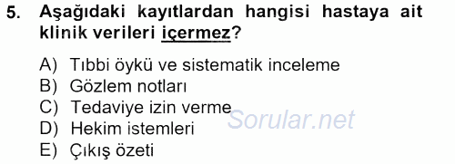 Sağlık Kurumlarında Bilgi Sistemleri 2013 - 2014 Tek Ders Sınavı 5.Soru