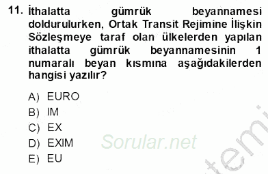 Gümrük Mevzuatı 2013 - 2014 Ara Sınavı 11.Soru