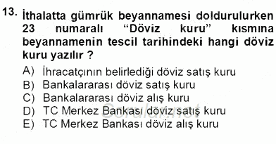 Gümrük Mevzuatı 2013 - 2014 Ara Sınavı 13.Soru