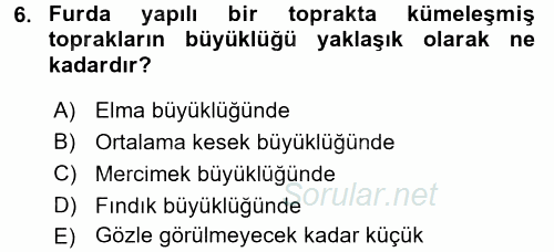 Toprak Bilgisi ve Bitki Besleme 2017 - 2018 Ara Sınavı 6.Soru