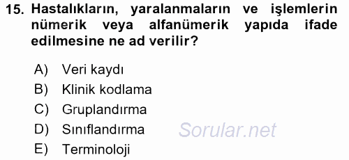 Sağlık Kurumlarında Bilgi Sistemleri 2015 - 2016 Ara Sınavı 15.Soru