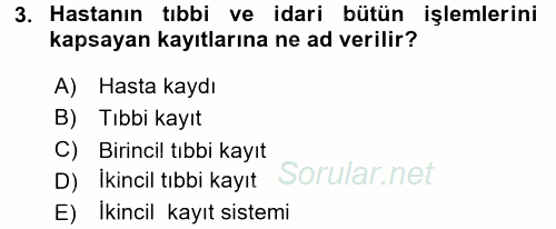 Sağlık Kurumlarında Bilgi Sistemleri 2015 - 2016 Ara Sınavı 3.Soru
