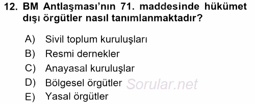 Uluslararası Örgütler 2017 - 2018 3 Ders Sınavı 12.Soru