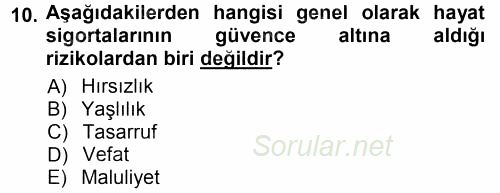 Hayat Sigortaları Ve Bireysel Emeklilik Sistemi 2012 - 2013 Ara Sınavı 10.Soru