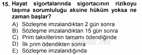 Hayat Sigortaları Ve Bireysel Emeklilik Sistemi 2012 - 2013 Ara Sınavı 15.Soru