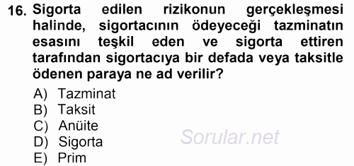 Hayat Sigortaları Ve Bireysel Emeklilik Sistemi 2012 - 2013 Ara Sınavı 16.Soru