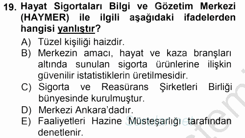 Hayat Sigortaları Ve Bireysel Emeklilik Sistemi 2012 - 2013 Ara Sınavı 19.Soru