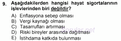 Hayat Sigortaları Ve Bireysel Emeklilik Sistemi 2012 - 2013 Ara Sınavı 9.Soru