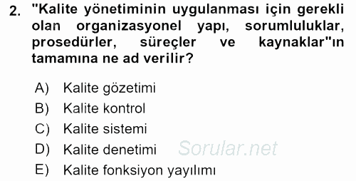 Kalite Yönetim Sistemleri 2015 - 2016 Ara Sınavı 2.Soru