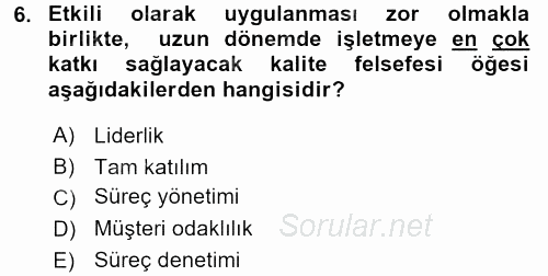 Kalite Yönetim Sistemleri 2015 - 2016 Ara Sınavı 6.Soru