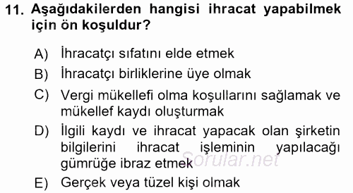 Dış Ticaret İşlemleri ve Belgeleri 2017 - 2018 Ara Sınavı 11.Soru