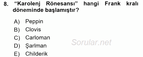 Orta Çağ-Yeni Çağ Avrupa Tarihi 2017 - 2018 Ara Sınavı 8.Soru