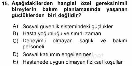 Özel Gereksinimli Bireyler ve Bakım Hizmetleri 2015 - 2016 Tek Ders Sınavı 15.Soru