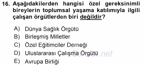 Özel Gereksinimli Bireyler ve Bakım Hizmetleri 2015 - 2016 Tek Ders Sınavı 16.Soru