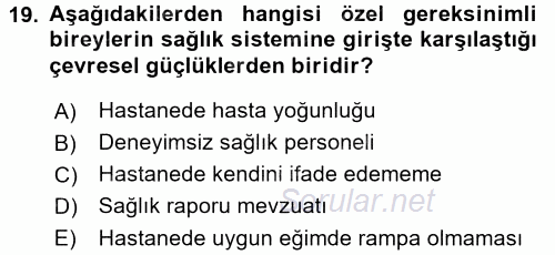 Özel Gereksinimli Bireyler ve Bakım Hizmetleri 2015 - 2016 Tek Ders Sınavı 19.Soru