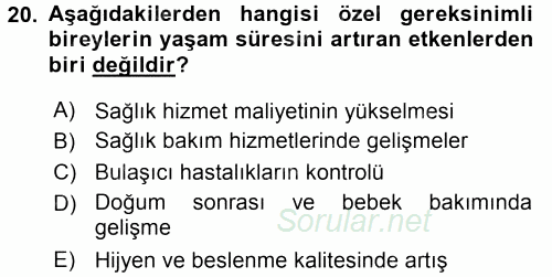 Özel Gereksinimli Bireyler ve Bakım Hizmetleri 2015 - 2016 Tek Ders Sınavı 20.Soru