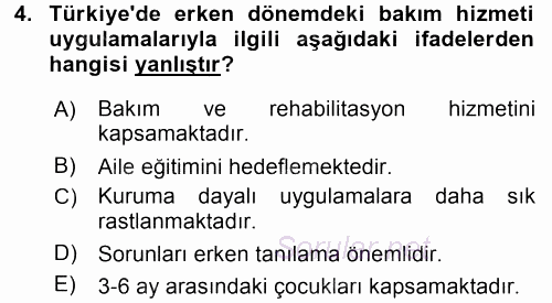 Özel Gereksinimli Bireyler ve Bakım Hizmetleri 2015 - 2016 Tek Ders Sınavı 4.Soru