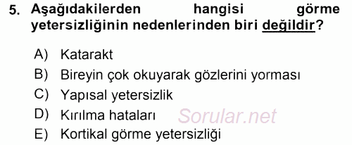 Özel Gereksinimli Bireyler ve Bakım Hizmetleri 2015 - 2016 Tek Ders Sınavı 5.Soru