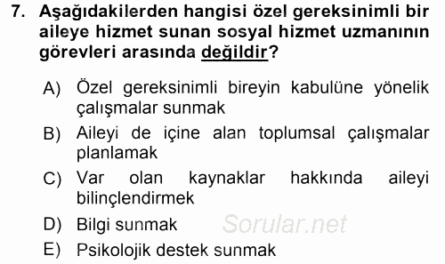 Özel Gereksinimli Bireyler ve Bakım Hizmetleri 2015 - 2016 Tek Ders Sınavı 7.Soru