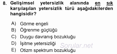 Özel Gereksinimli Bireyler ve Bakım Hizmetleri 2015 - 2016 Tek Ders Sınavı 8.Soru