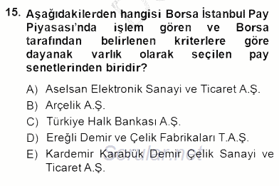 Borsaların Yapısı ve İşleyişi 2014 - 2015 Dönem Sonu Sınavı 15.Soru